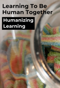 Cover of resource with title: Learning to be human together, Humanizing Learning